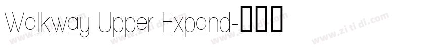 Walkway Upper Expand字体转换 Walkway Upper Expand字体转换